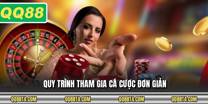 Quy trình tham gia cá cược đơn giản